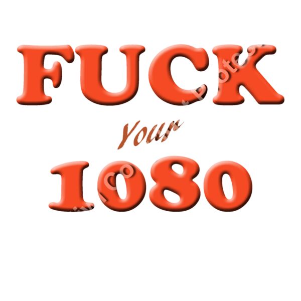 Fuck your 1080 red Thumbnail