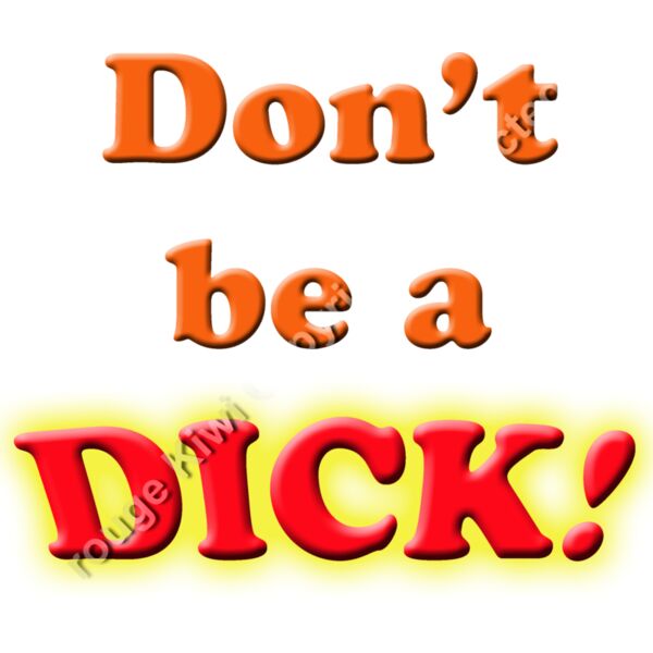 Don't be a Dick! Thumbnail